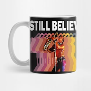 I Still Believe Mug